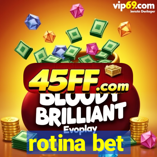 rotina bet